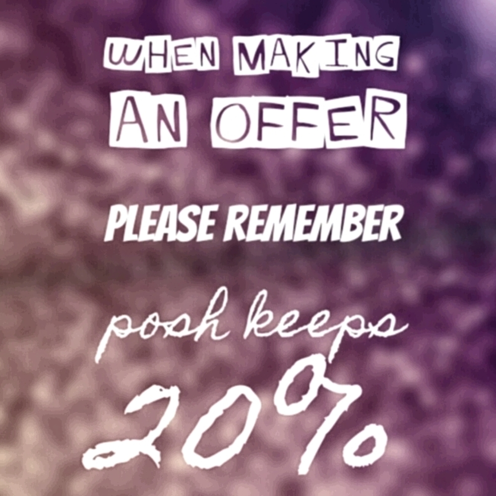 Please remember that Posh keeps 20%. Thank you!